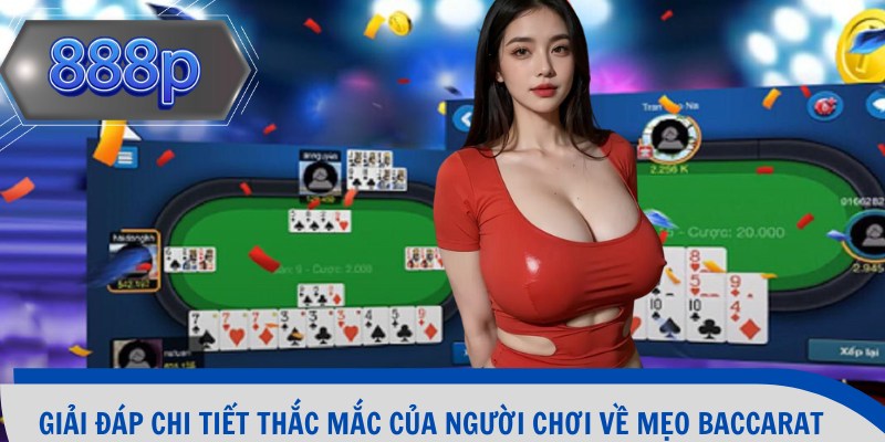 Giải đáp chi tiết thắc mắc của người chơi về mẹo baccarat