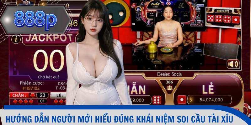 Hướng dẫn người mới hiểu đúng khái niệm soi cầu tài xỉu